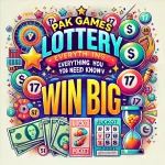 A vibrant and eye-catching image titled 'Pak Games Lottery: Everything You Need to Know to Win Big,' featuring colorful lottery symbols, cash, winning numbers, and icons like dollar signs and slot machines. The design emphasizes the thrill and excitement of winning big in the Pak Games Lottery.