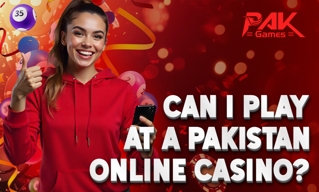 Can I play at a Pakistan online casino?