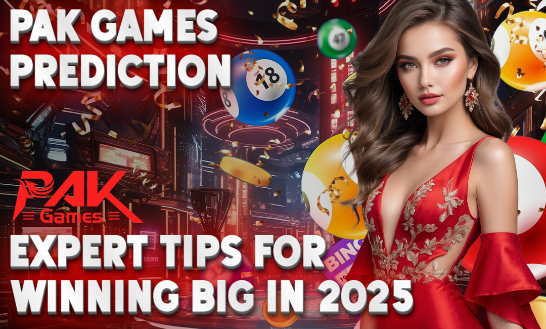 Pak Games Prediction: Expert Tips for Winning Big in 2025